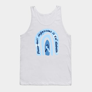 Please Don't Sugarcoat It, I am Diabetic -Blue Rainbow Tank Top